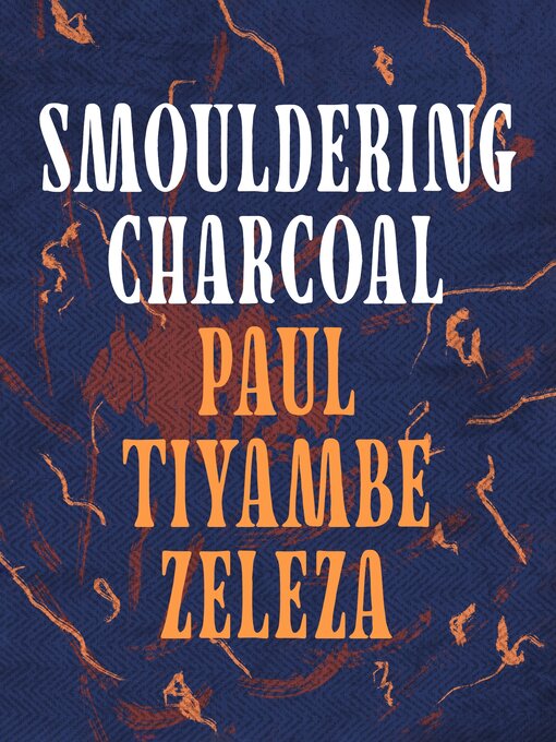 Title details for Smouldering Charcoal by Tiyambe Zeleza - Available